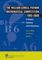 The William Lowell Putnam Mathematical Competition 1985-2000