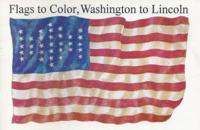 Flags to Color, Washington to Lincoln