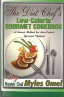The Diet Chef's Low Calorie Gourmet Cookbook