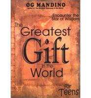 The Greatest Gift in the World for Teens