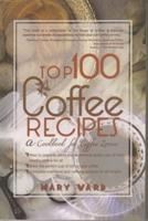 The Top 100 International Coffee Recipes