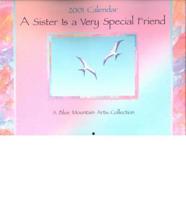 A Sister Is a Very Special Friend 2001 Calendar