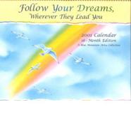 Follow Your Dreams, Wherever They Lead You 2001 Calendar
