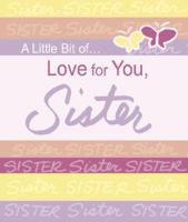 A LITTLE BIT OF LOVE FOR YOU, SISTER