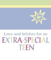 Love And Wishes for an Extra-Special Teen