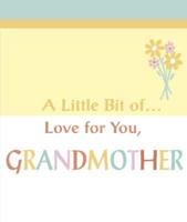 A LITTLE BIT OF LOVE FOR YOU, GRANDMOTHER