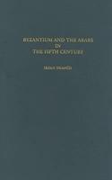 Byzantium and the Arabs in the Fifth Century