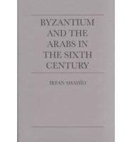 Byzantium and the Arabs in the Sixth Century