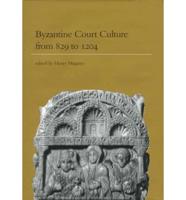 Byzantine Court Culture from 829 to 1204