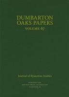 Dumbarton Oaks Papers, 67