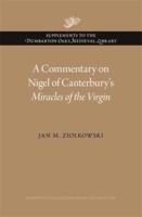 A Commentary on Nigel of Canterbury's Miracles of the Virgin