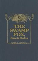 The Swamp Fox, Francis Marion