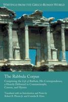 The Rabbula Corpus: Comprising the Life of Rabbula, His Correspondence, a Homily Delivered in Constantinople, Canons, and Hymns