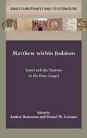 Matthew within Judaism: Israel and the Nations in the First Gospel