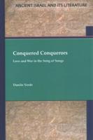 Conquered Conquerors : Love and War in the Song of Songs