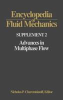Encyclopedia of Fluid Mechanics: Supplement 2:: Advances in Multiphase Flow