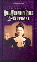 The Original Maria Woodworth-Etter Devotional