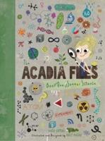 The Acadia Files. Book One Summer Science