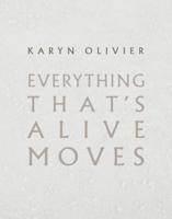 Karyn Olivier - Everything That's Alive Moves