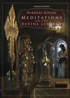 Meditations on the Divine Liturgy of the Holy Eastern Orthodox Catholic and Apostolic Church