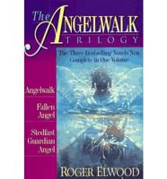 The Angelwalk Trilogy/Angelwalk/Fallen Angel/Stedfast