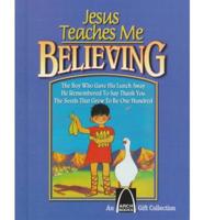 Jesus Teaches Me Believing