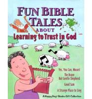 Fun Bible Tales About Learning to Trust in God