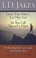 Loose That Man &amp; Let Him Go! / So You Call Yourself a Man?