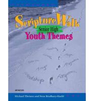 ScriptureWalk Senior High. Youth Themes