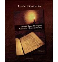 Leader's Guide Primary Source Readings in Catholic Church History