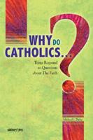 Why Do Catholics-- ?