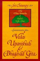 Commentaries on the Vedas, the Upanishads and the Bhagavad Gita