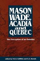 Mason Wade, Acadia and Quebec