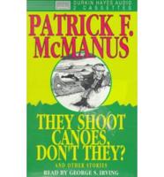 They Shoot Canoes Don't They? And Other Stories/Audio Cassettes