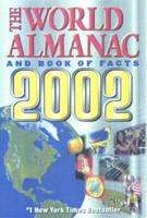 The World Almanac and Book of Facts 2002