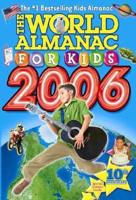 The World Almanac For Kids 2006