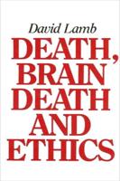 Death, Brain Death, and Ethics