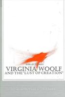 Virginia Woolf and the "Lust of Creation"