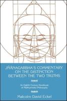 Jñanagarbha's Commentary on the Distinction Between the Two Truths