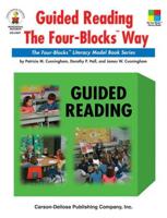 Guided Reading the Four-Blocks¬ Way, Grades 1 - 3