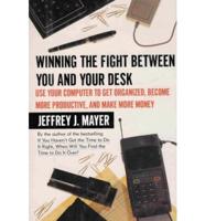 Winning the Fight Between You and Your Desk