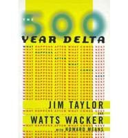 The 500 Year Delta
