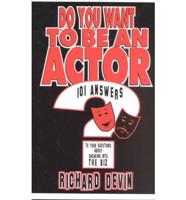 Do You Want to Be an Actor?