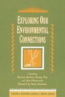 Exploring Our Environmental Connections