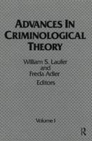 Advances in Criminological Theory: Volume 1