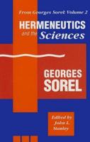 From Georges Sorel. Volume 2 Hermeneutics and the Sciences