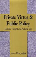 Private Virtue and Public Policy