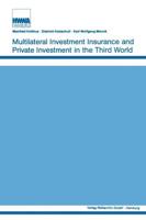 Multilateral Investment Insurance and Private Investment in the Third World