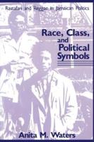Race, Class, and Political Symbols : Rastafari and Reggae in Jamaican Politics