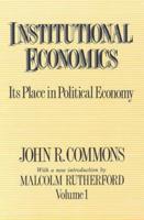 Institutional Economics : Its Place in Political Economy, Volume 1